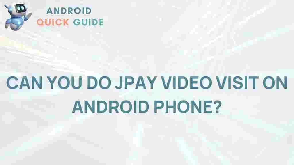 jpay-video-visit-android-phone