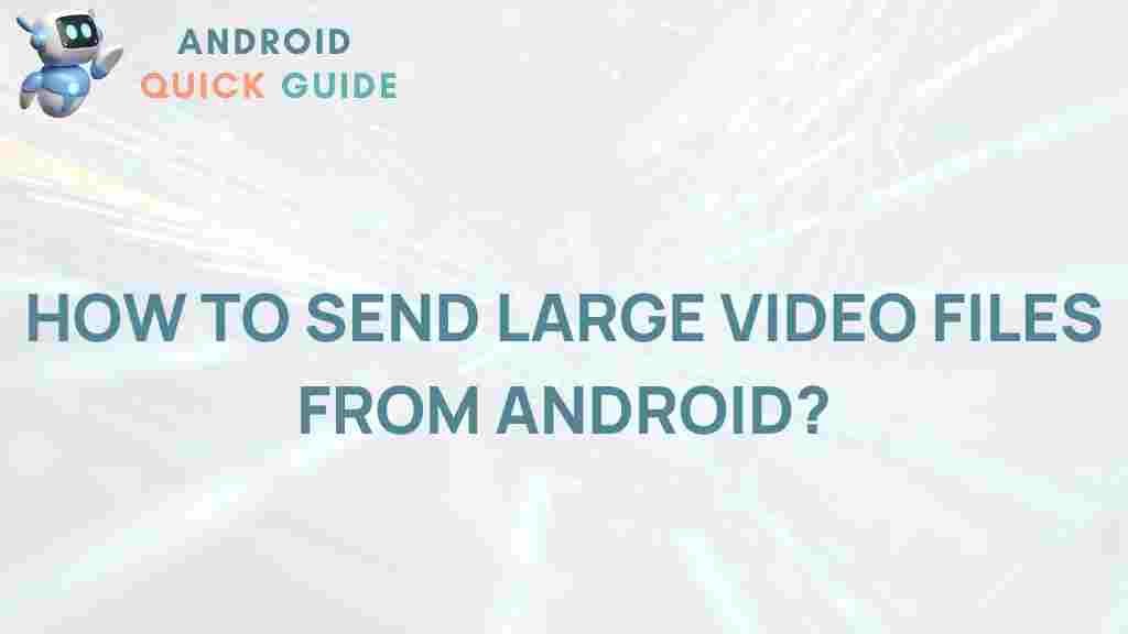 android-share-large-video-files