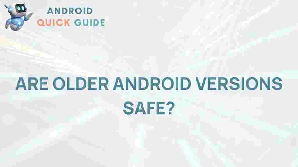 older-android-versions-safety