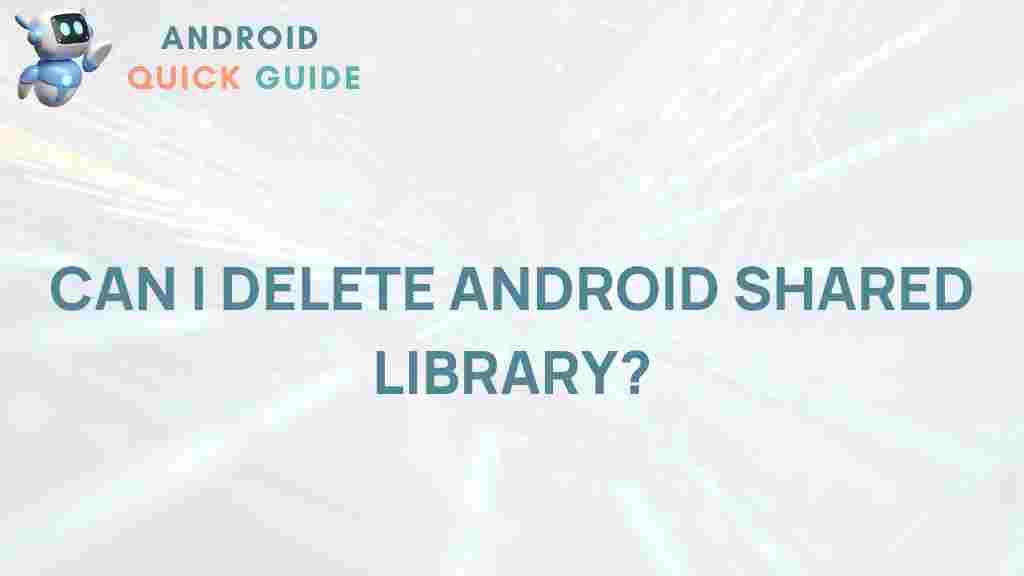 android-shared-library-deletion