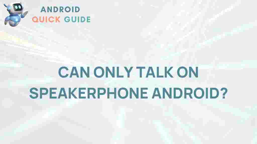 android-speakerphone-only-calls