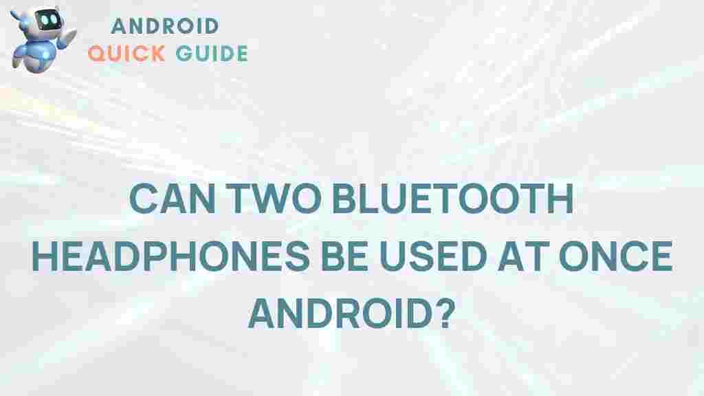 dual-bluetooth-headphones-android