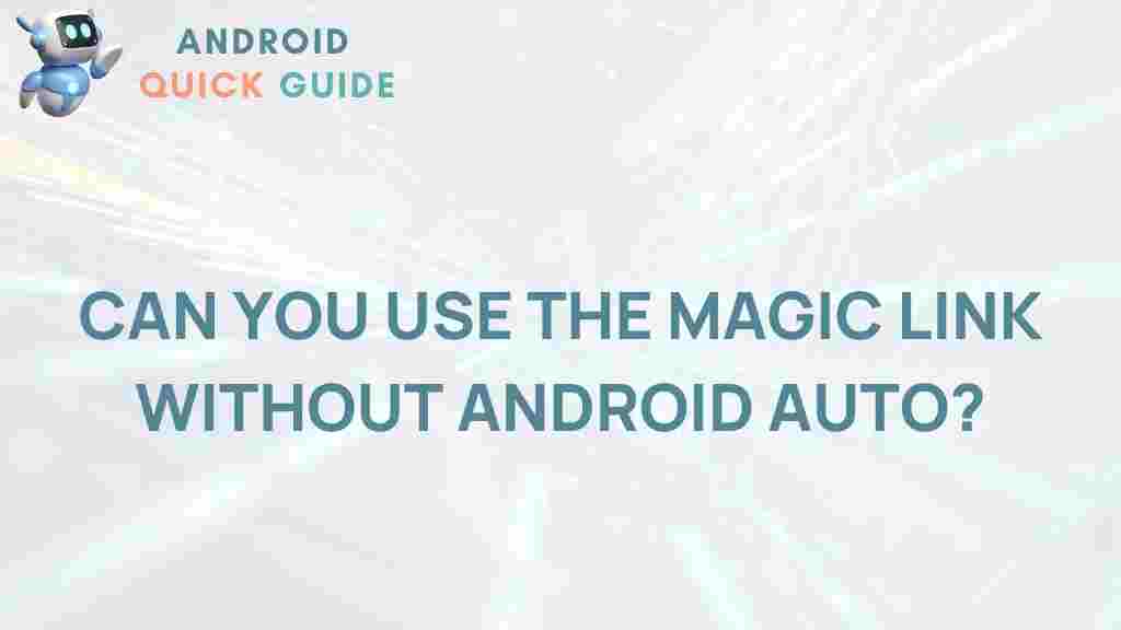 magic-link-compatibility-android-auto