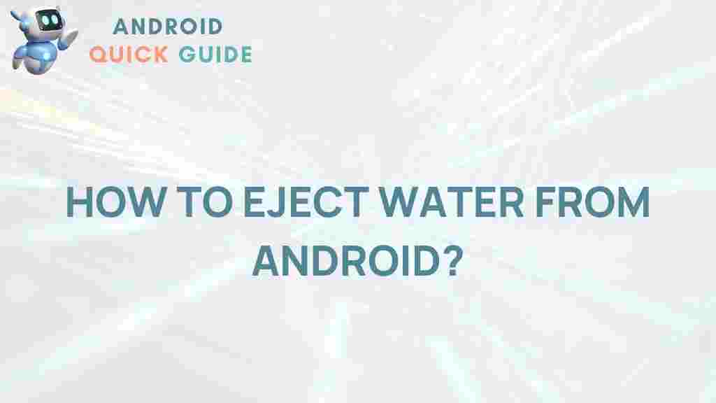 android-water-ejection-guide