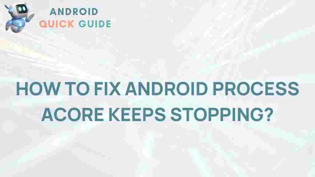 android-process-acore-keeps-stopping