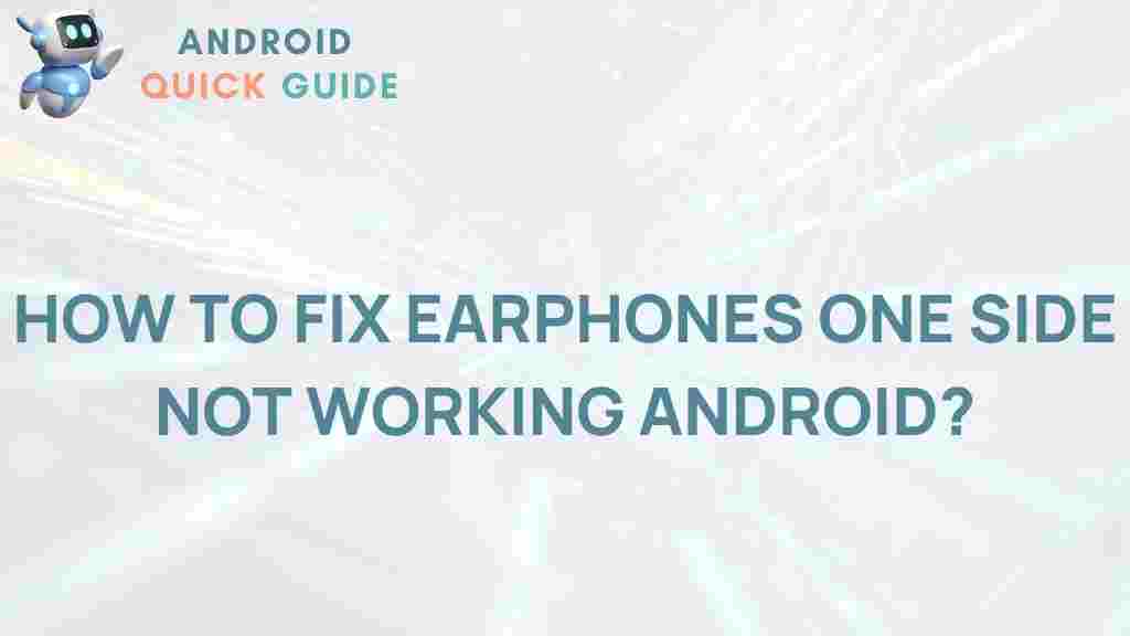android-earphones-one-side-not-working