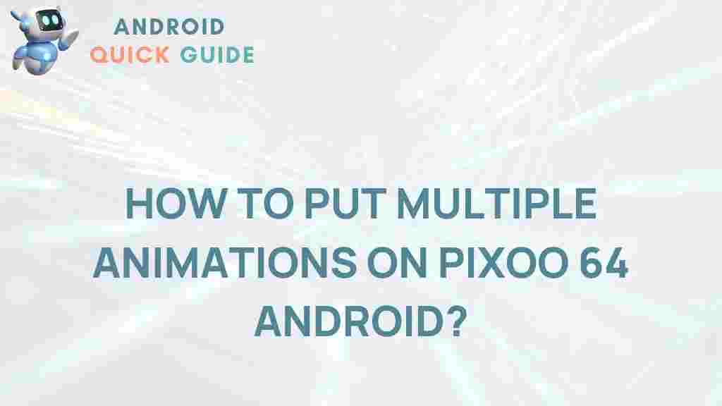 mastering-multiple-animations-pixoo-64-android