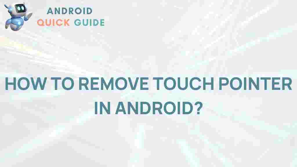 android-touch-pointer-removal