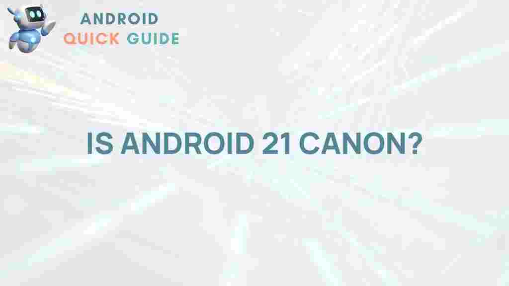 android-21-canon-truth