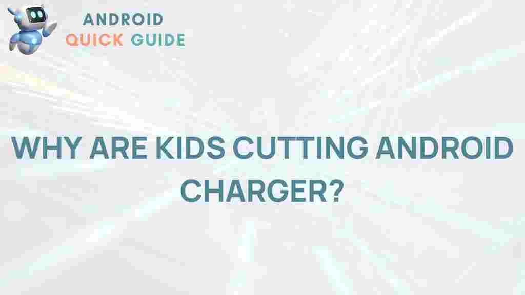 kids-cutting-android-chargers