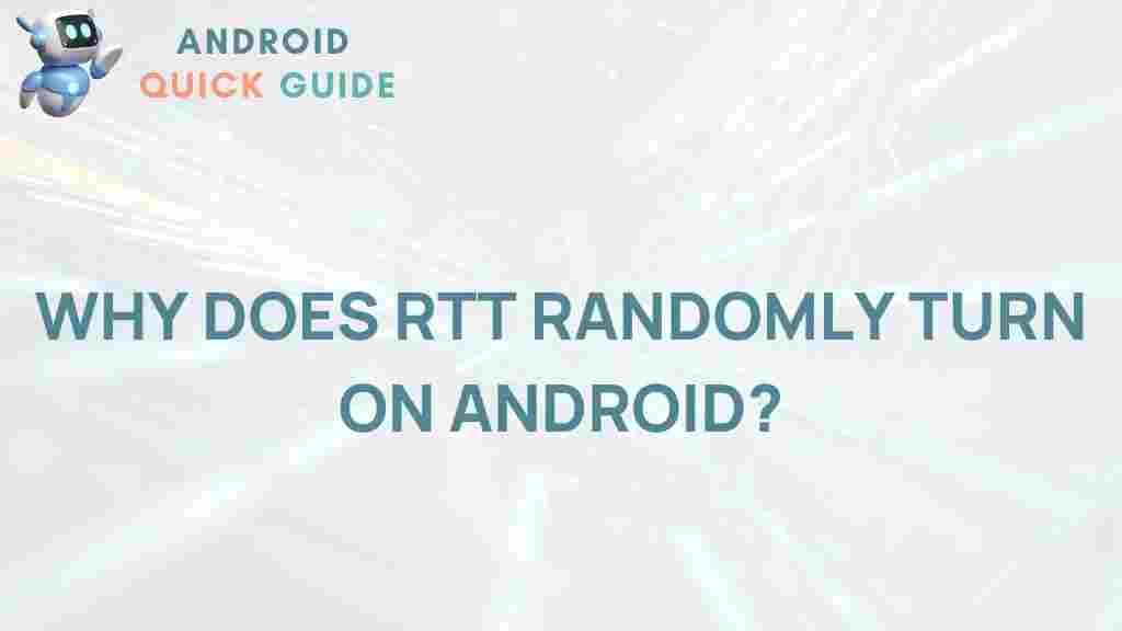 android-rtt-activation-mystery